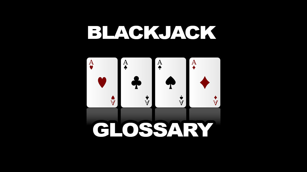 A Blackjack Glossary For players Of All levels Jackpotfinder