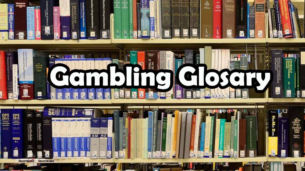 Complete Gambling Glossary Your Dictionary to Win Money