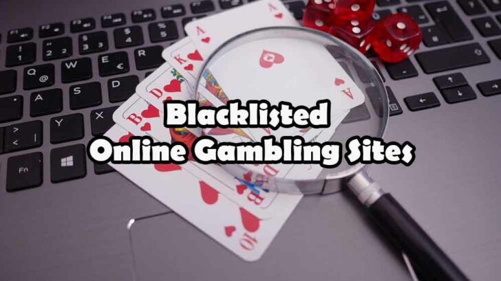Blacklisted Online Gambling Sites