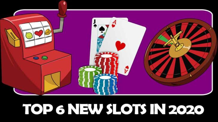 top 6 new slots in 2020