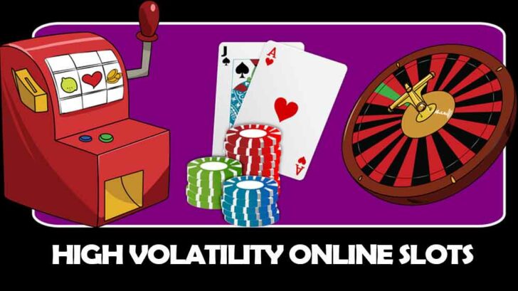 High Volatility Online Slots