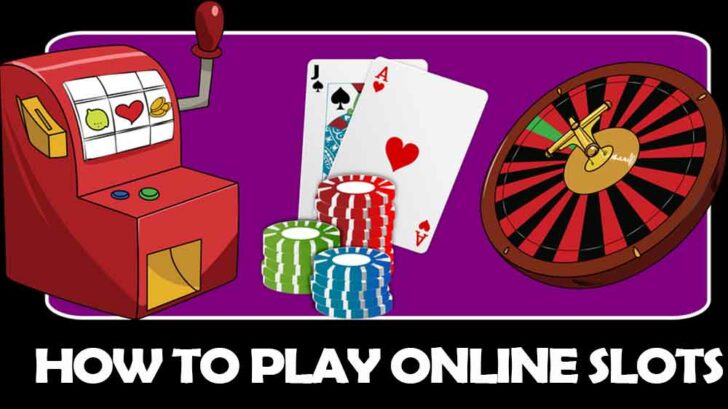How to Play Online Slots