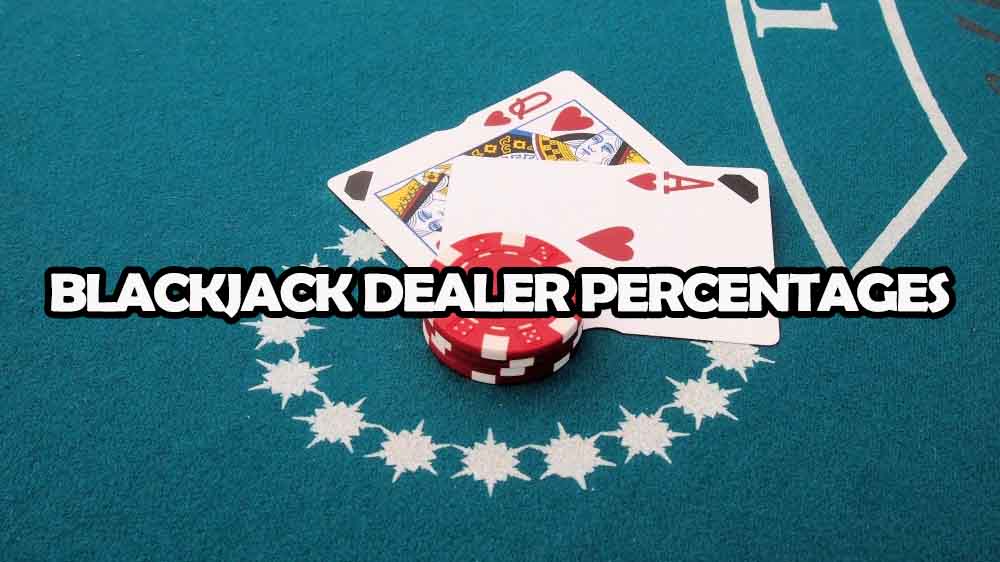 Blackjack Dealer Percentages of Going Bust Jackpotfinder