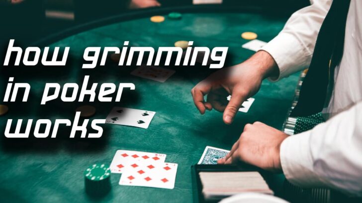 How Grimming in Poker Works Explained in Details