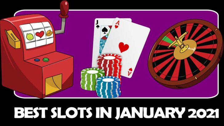 Best slots in January 2021