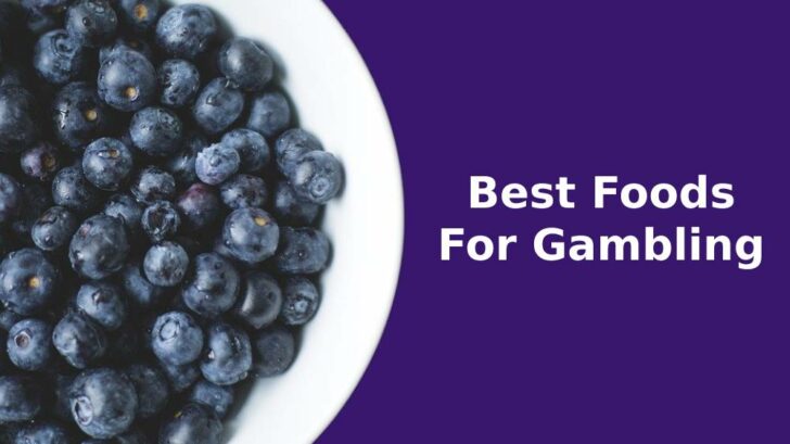 best foods for gambling