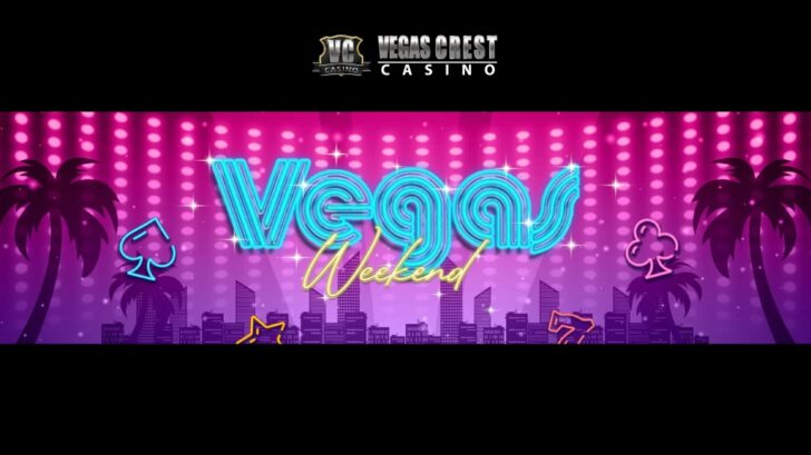 Vegas weekend at Vegas Crest Casino